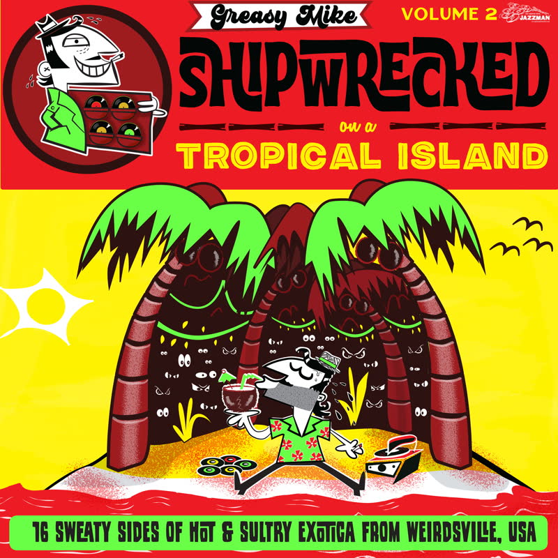 Various Artists - Greasy Mike: Shipwrecked on a Tropical Island