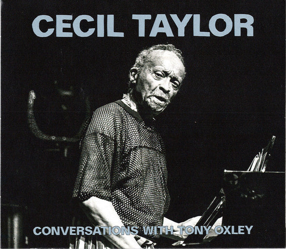 Cecil Taylor & Tony Oxley - Cecil Taylor Conversations With Tony Oxley [CD]