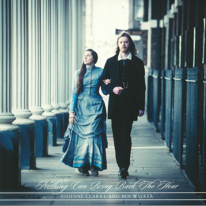 JOSIENNE CLARKE AND BEN WALKER - NOTHING CAN BRING BACK THE HOUR