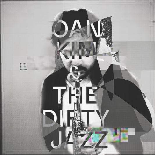 Oan Kim - Oak Kim & the Dirty Jazz [2LP]