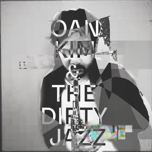 Oan Kim - Oak Kim & the Dirty Jazz [2LP]