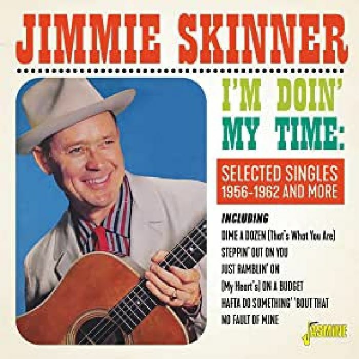 Jimmie Skinner - I'm Doin' My Time - Selected Singles 1956-1962 and More
