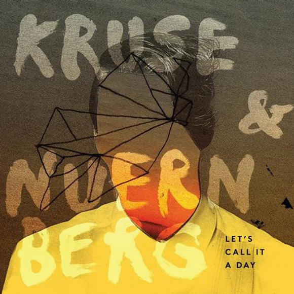 KRUSE & NUERNBURG - LET'S CALL IT A DAY