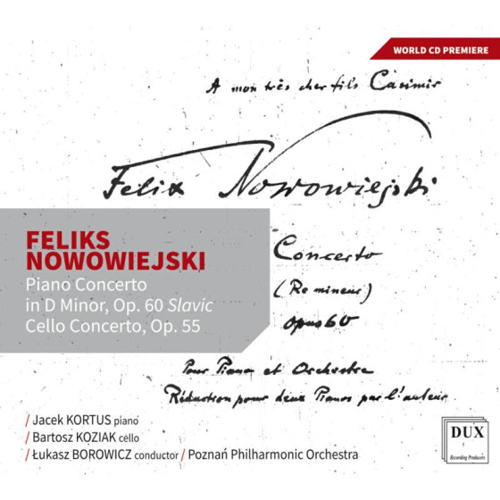 Jacek Kortus; Bartosz Koziak; Lukasz Borowicz; Poznan Philharmonic Orchestra - Nowowiejski: Piano Concerto Op. 60 & Cello Concerto Op. 55