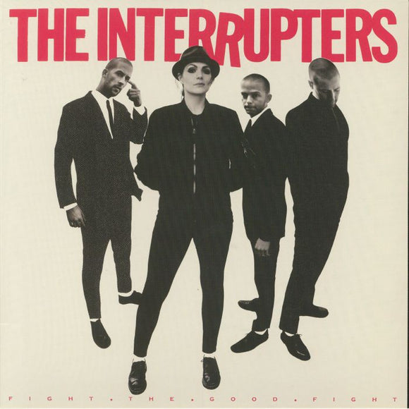 THE INTERRUPTERS - FIGHT THE GOOD FIGHT