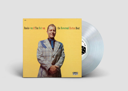 Reverend Horton Heat - Smoke 'em if You Got 'em [Clear vinyl]