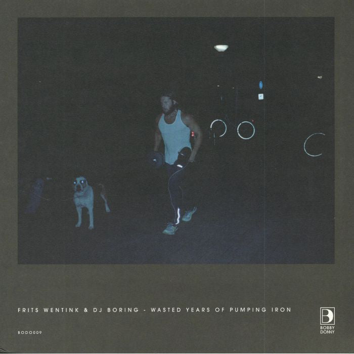 Frits WENTINK / DJ BORING - Wasted Years Of Pumping Iron