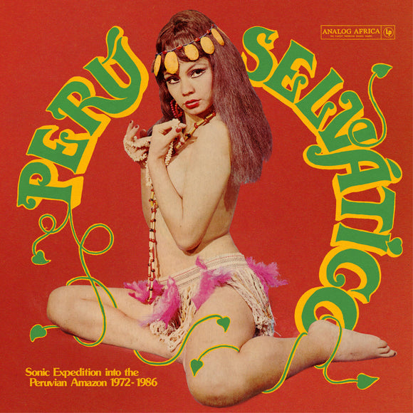 Various Artists - Peru Selvatico - Sonic Expedition into the Peruvian Amazon 1972-1986