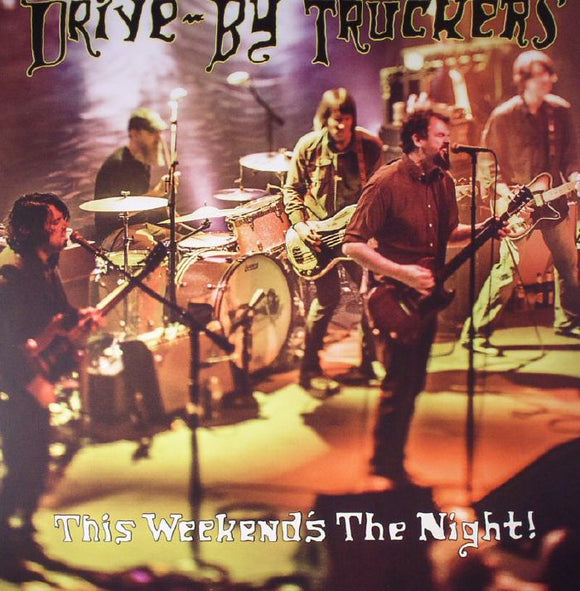DRIVE-BY TRUCKERS - THIS WEEKEND'S THE NIGHT