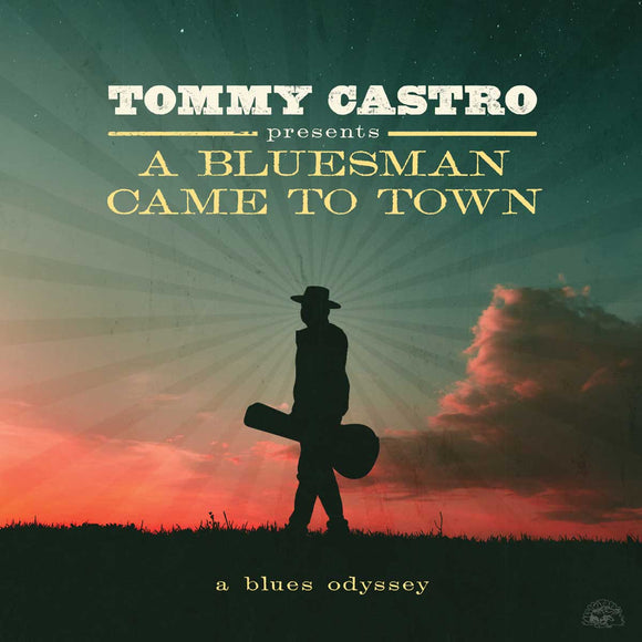 Tommy Castro - Tommy Castro Presents: A Bluesman Came To Town