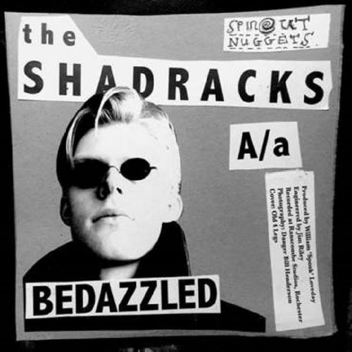 THE SHADRACKS - BEDAZZLED / LOVE ME