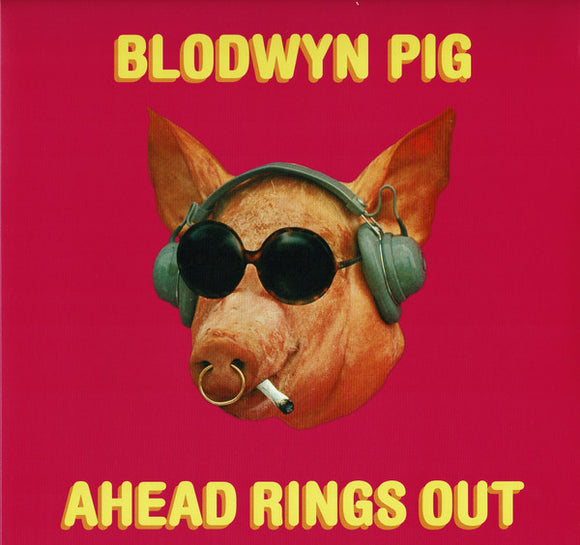BLODWYN PIG - AHEAD RINGS OUT