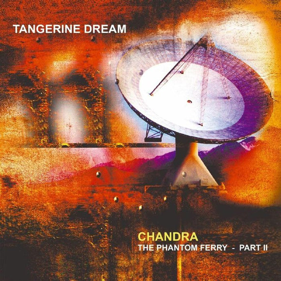 Tangerine Dream - Chandra : The Phantom Ferry - Pt 2 (2LP 140Gram)