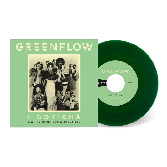 Greenflow - I Got'Cha b/w No Other Life Without You [Green 7" Vinyl]