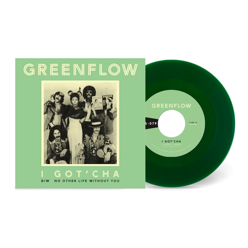 Greenflow - I Got'Cha b/w No Other Life Without You [Green 7" Vinyl]