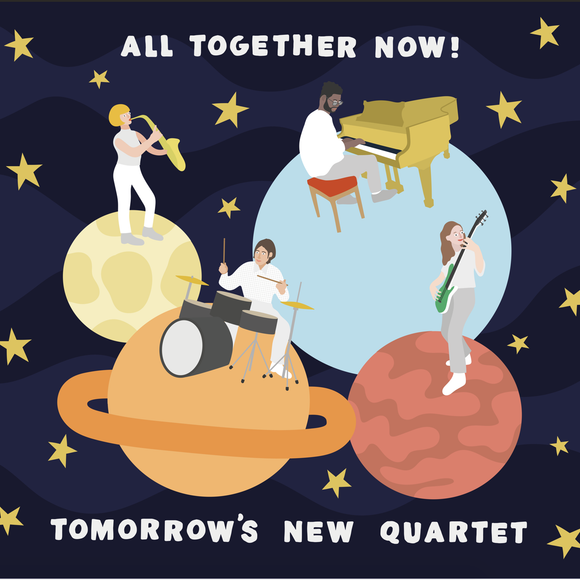 Tomorrow's New Quartet - All Together, Now!