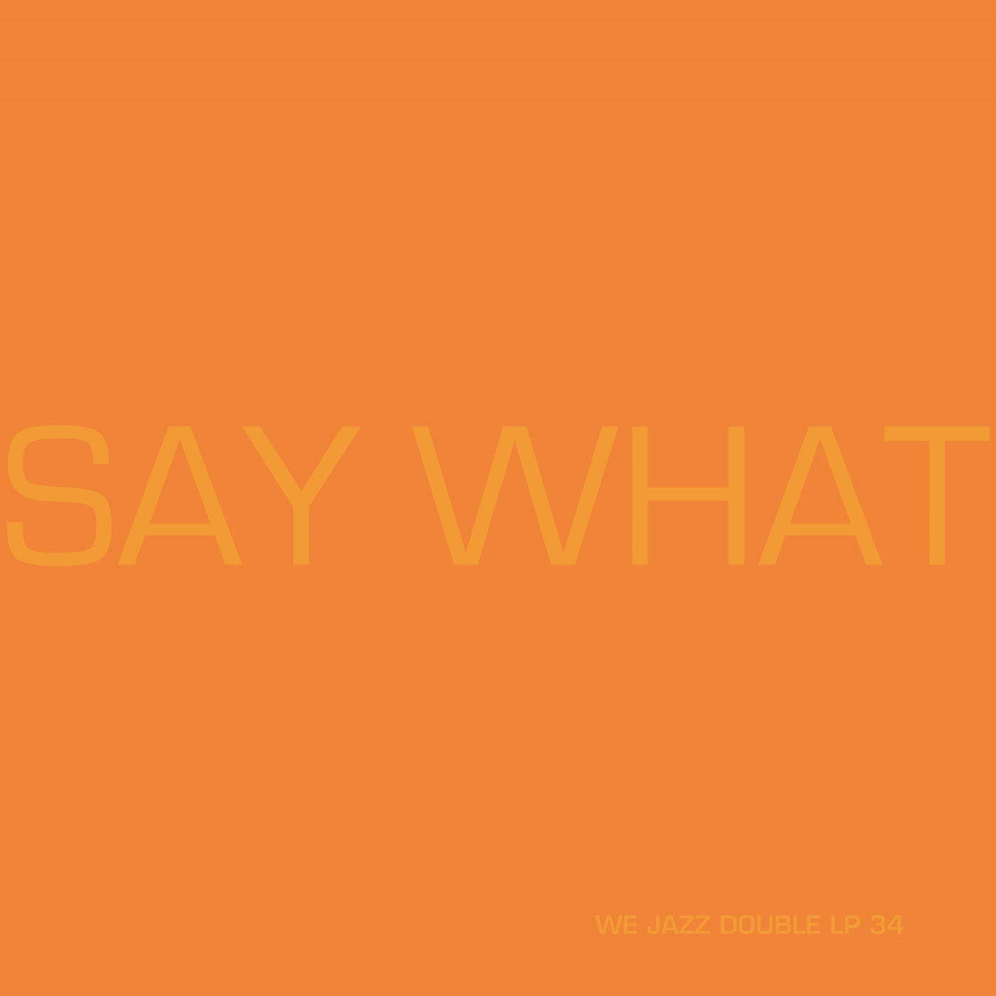 Say What - Say What [Double Orange Vinyl]