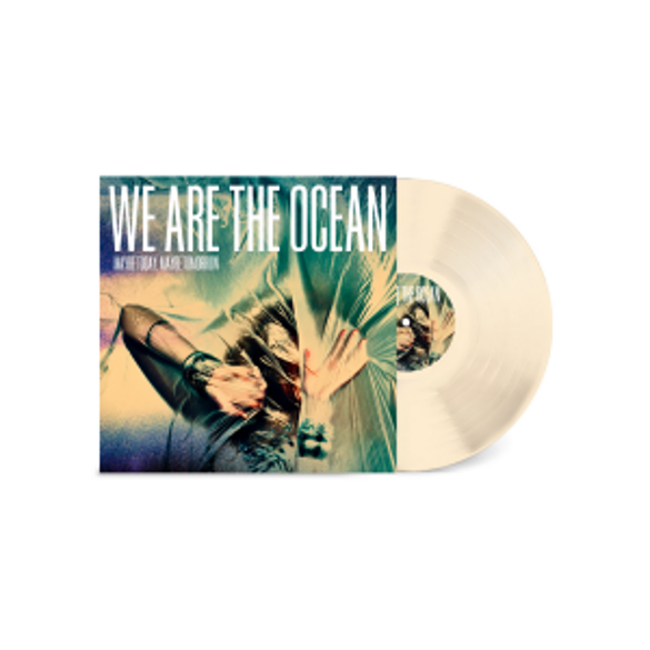 We Are The Ocean - Maybe Today, Maybe Tomorrow [Standard Cream vinyl]