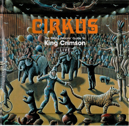 King Crimson - Cirkus (Young Persons' Guide To KC Live) (2CD)