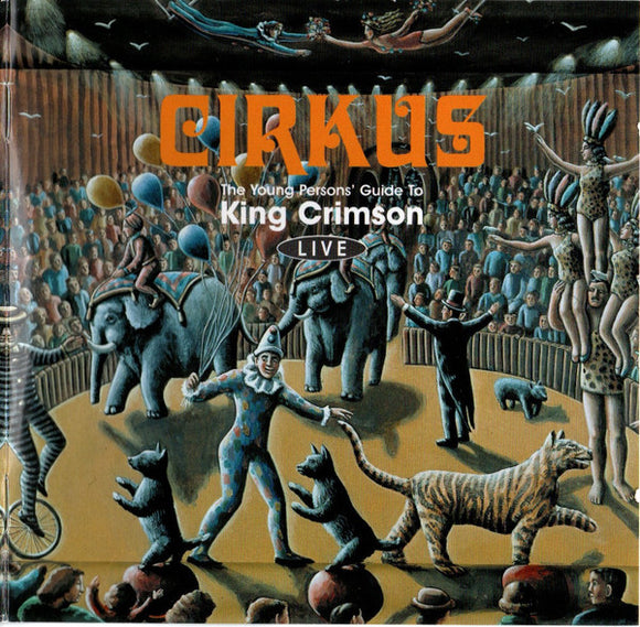 King Crimson - Cirkus (Young Persons' Guide To KC Live) (2CD)