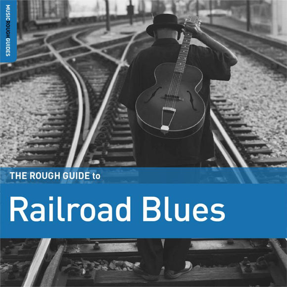 Various Artists - The Rough Guide To Railroad Blues [CD]
