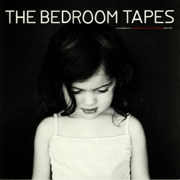 VARIOUS - The Bedroom Tapes: A Compilation of Minimal Wave From Around The World 1980-1991
