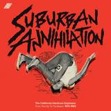Various Artists - Suburban Annihalation (The California Hardcore Explosion From The City To The Beach: 1978-1983) [2LP]