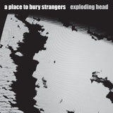 A Place to Bury Strangers - Exploding Head (2022 Remaster) (Deluxe 2CD)