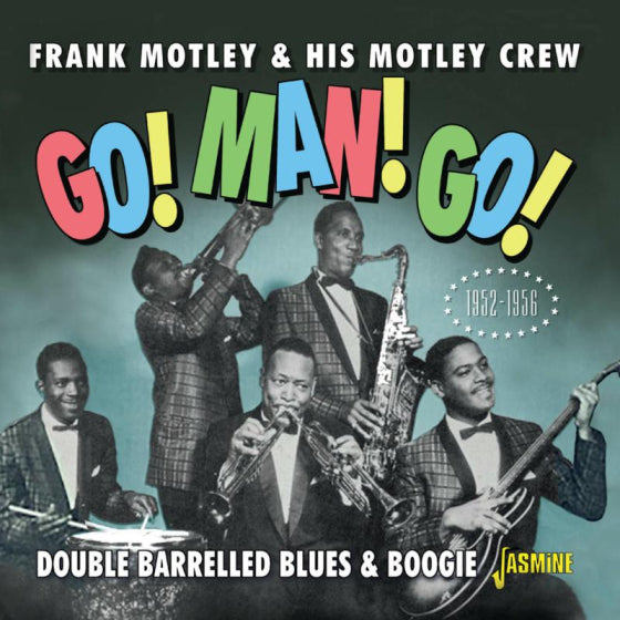 Frank Motley & His Motley Crew - Go! Man! Go! Double Barrelled Blues & Boogie 1952-1956 [CD]