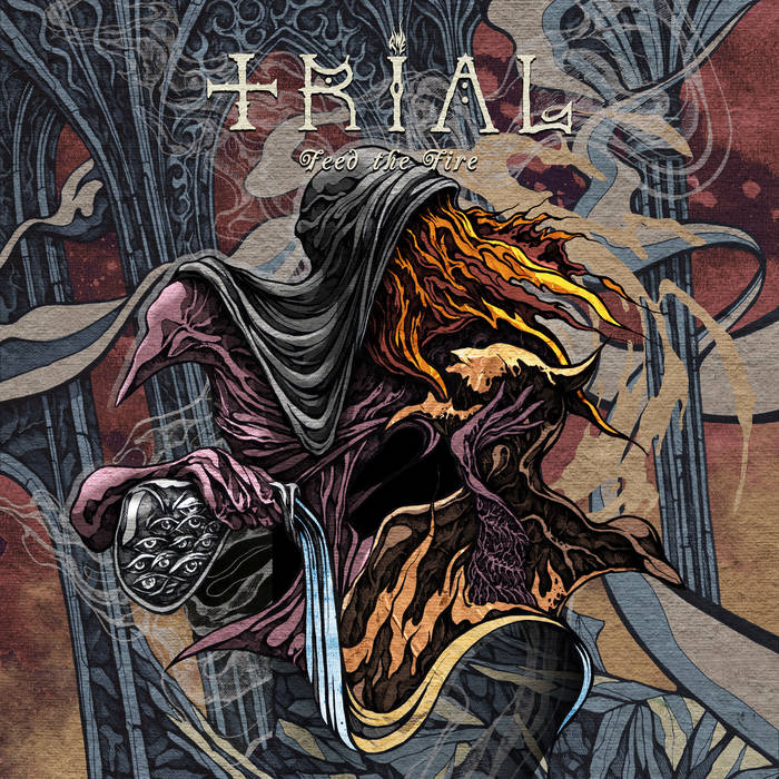 Trial (swe) - Feed The Fire [CD]