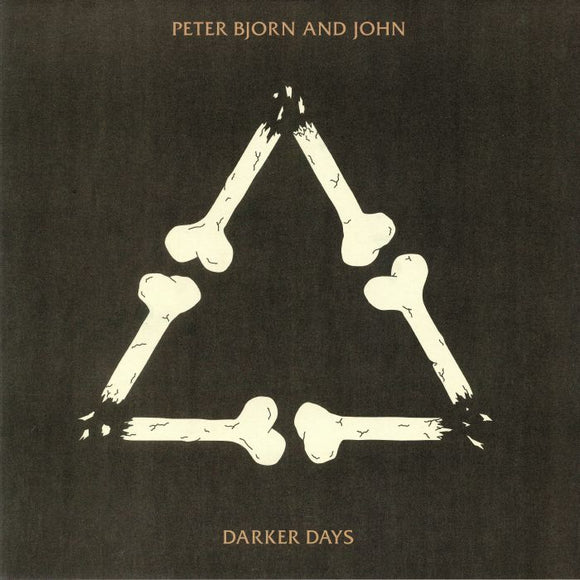 PETER BJORN AND JOHN - DARKER DAYS