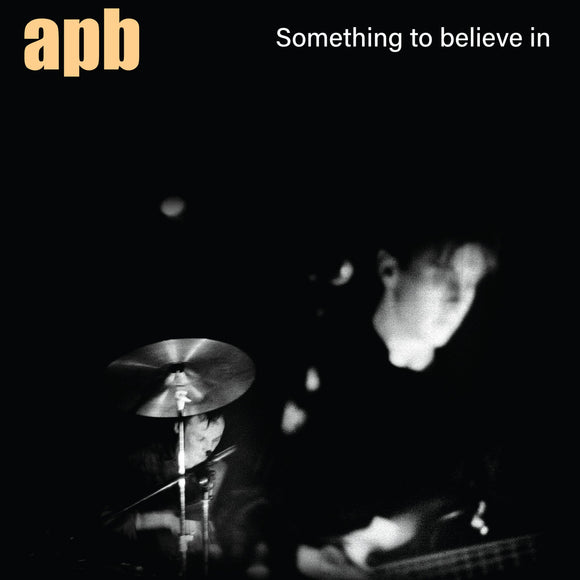 APB - Something To Believe In [LP]