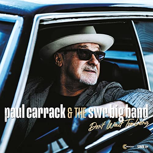 Paul Carrack & The SWR Big Band - Don't Wait Too Long [CD]