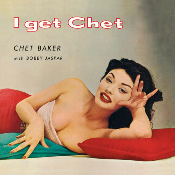 Chet Baker - I Get Chet [Red Vinyl]