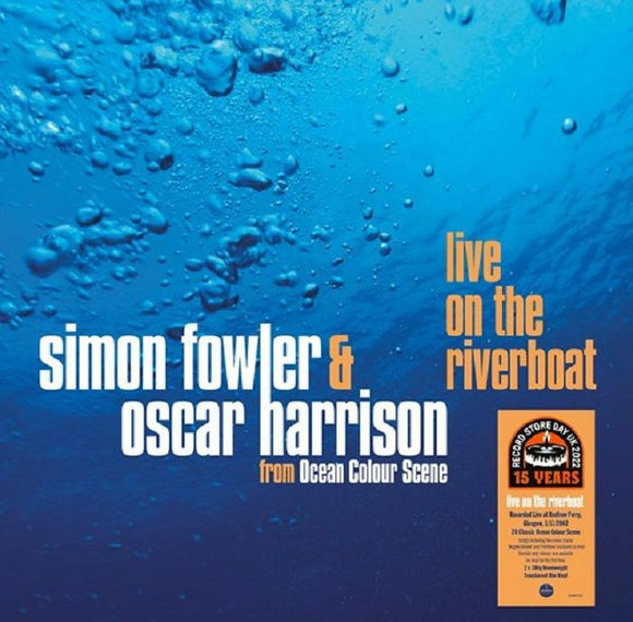 SIMON FOWLER & OSCAR HARRISON - LIVE ON THE RIVER BOAT (BLUE VINYL) (RSD 2022)