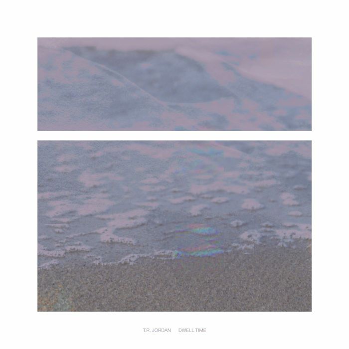 TR JORDAN - Dwell Time [Transparent Clear Vinyl]