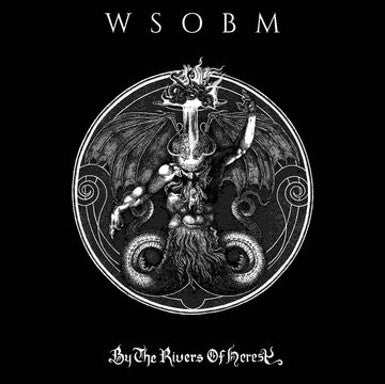 WSOBM - By The Rivers Of Heresy [Vinyl]