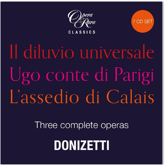 London Philharmonic Orchestra / Giuliano Carella; New Philharmonia Orchestra / Alun Francis; Philharmonia Orchestra / David Parry - Donizetti in the 1830s - Three Complete Operas (Il diluvio universale, Ugo conte di Parigi, L’assedio di Calais)