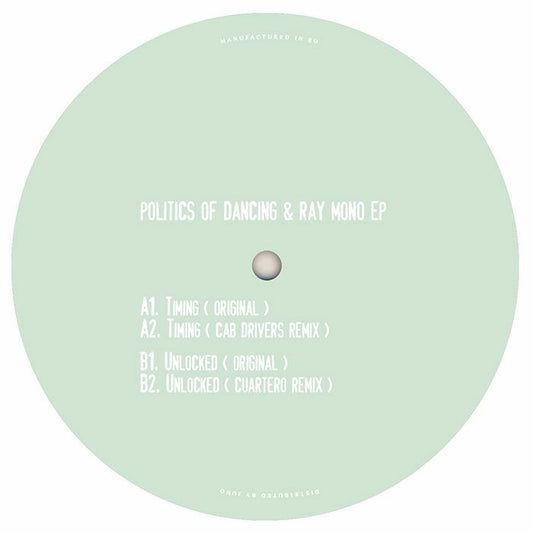 POLITICS OF DANCING / RAY MONO - Timing EP (incl Cab Drivers & Cuartero remixes)