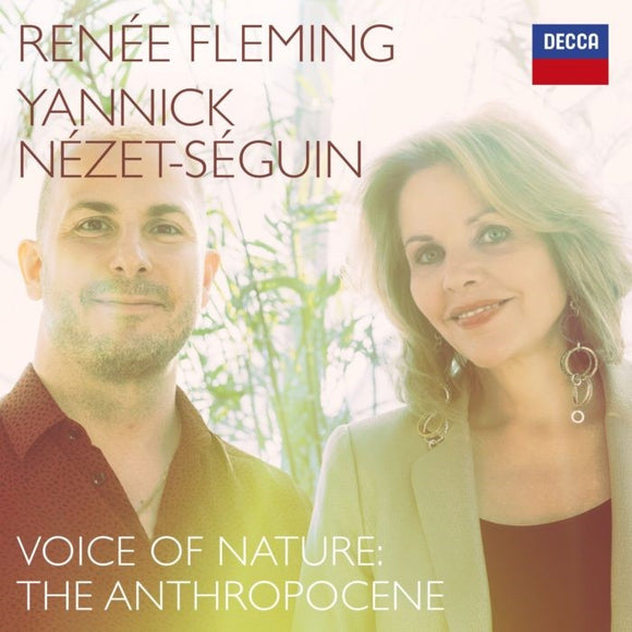 Renée Fleming & Yannick Nézet-Séguin - Voice of Nature: The Anthropocene