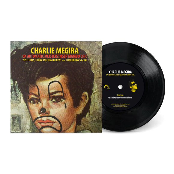 Charlie Megira	- Yesterday, Today, and Tomorrow b/w Tomorrow's Gone [Black vinyl]