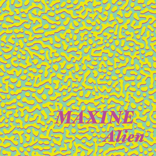 Maxine - Alien