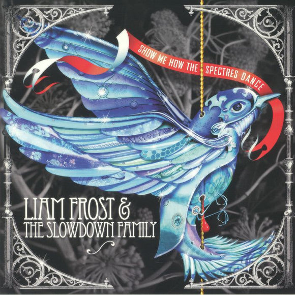 Liam Frost & The Slowdown Family - Show Me How The Spectres Dance (180g Blue Translucent Vinyl)