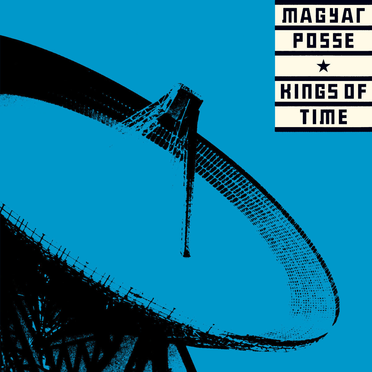 Magyar Posse - Kings Of Time