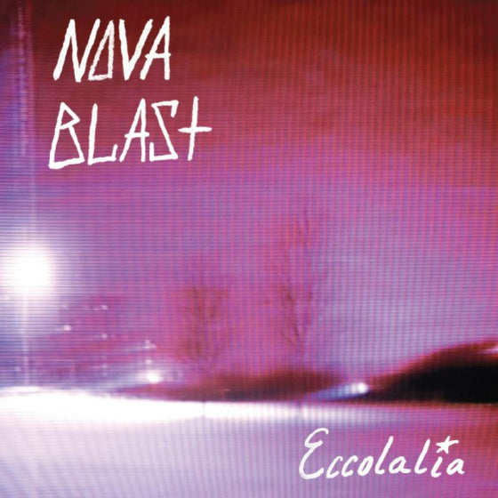 Nova Blast - Eccolalia [BLUE/PINK VINYL]