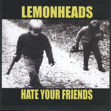 THE LEMONHEADS - Hate Your Friends [Yellow Vinyl]