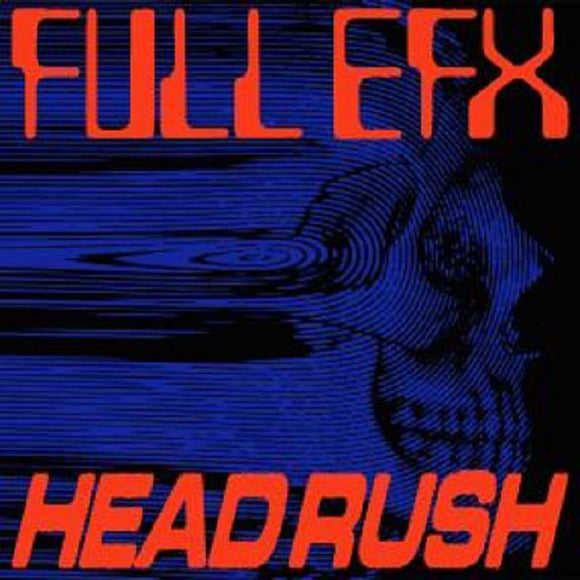 FULL EFX (Ft. Anthony Parasole) - HEADRUSH