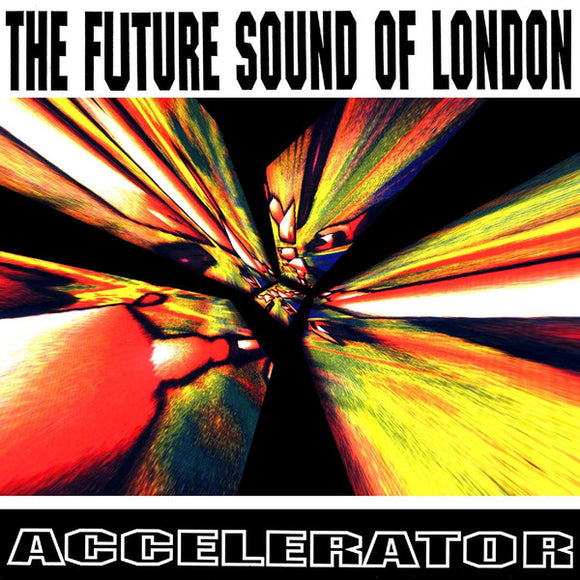 FUTURE SOUND OF LONDON - ACCELERATOR [CD]