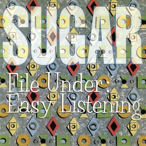 SUGAR - File Under: Easy Listening