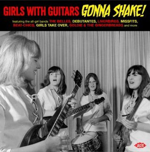 VARIOUS ARTISTS - GIRLS WITH GUITARS GONNA SHAKE!